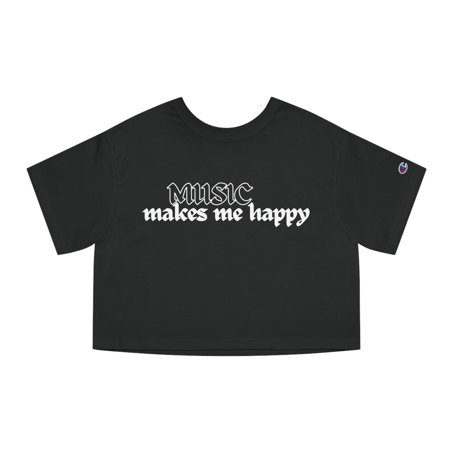 Music Makes Me Happy - Hardcore Logo Champion Cropped T-Shirt