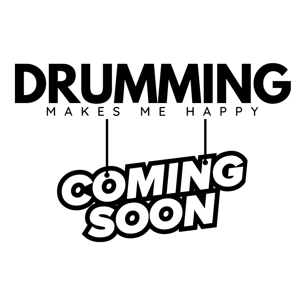Drumming Makes Me Happy - Coming Soon